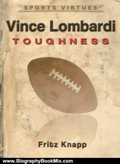 Biography Book Review: Vince Lombardi: Toughness (Sports Virtues) by Fritz Knapp