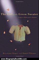 Biography Book Review: The Girl in the Green Sweater: A Life in Holocaust's Shadow by Krystyna Chiger, Daniel Paisner