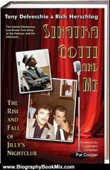 Biography Book Review: Sinatra, Gotti and Me by Rich Herschlag, Tony Delvecchio