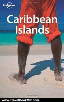 Travel Book Review: Lonely Planet Caribbean Islands (Multi Country Travel Guide) by Ryan Ver Berkmoes, Amy C Balfour, Michael Grosberg, Scott Kennedy, Richard Koss, Joshua Krist, Tom Masters, Brandon Presser, Ellee Thalheimer, Karla Zimmerman