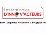 Les Matinales d'Innov'Acteurs : Bouygues Telecom et ErDF région Languedoc Roussillon / septembre 2012