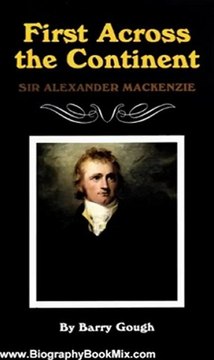 Biography Book Review: First Across the Continent: Sir Alexander Mackenzie (Oklahoma Western Biographies) by Barry Gough