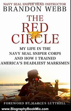 Biography Book Review: The Red Circle: My Life in the Navy SEAL Sniper Corps and How I Trained America's Deadliest Marksmen by Brandon Webb, John David Mann, Marcus Luttrell