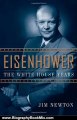 Biography Book Review: Eisenhower: The White House Years by Jim Newton