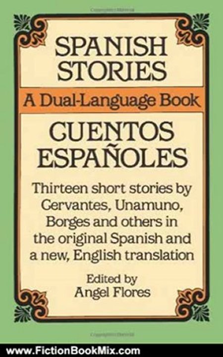 Fiction Book Review: Spanish Stories / Cuentos Espaoles (A Dual-Language Book) (English and Spanish Edition) by Angel Flores