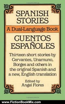 Fiction Book Review: Spanish Stories / Cuentos Espaoles (A Dual-Language Book) (English and Spanish Edition) by Angel Flores