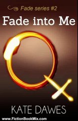 Fiction Book Review: Fade Into Me (Fade series #2) by Kate Dawes
