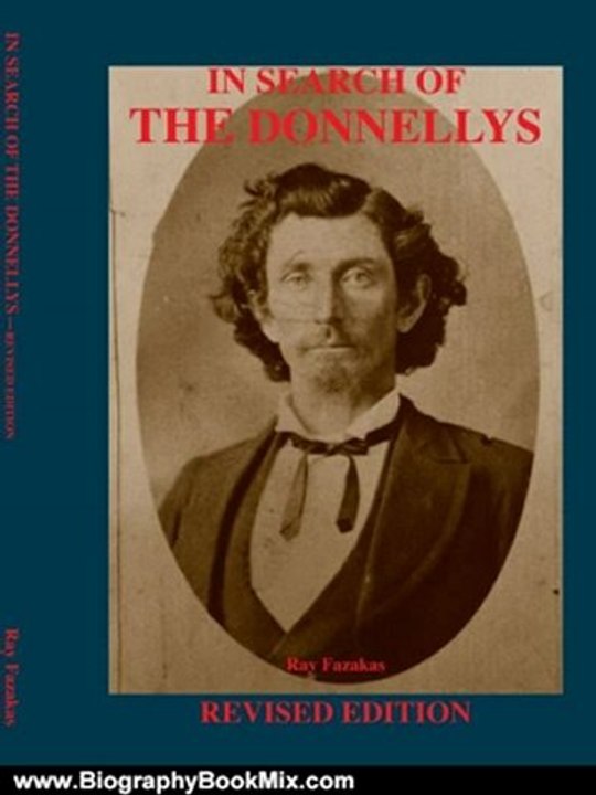 Biography Book Review: In Search of the Donnellys: Revised Edition by Ray Fazakas