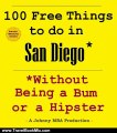 Travel Book Review: 100 Free Things to do in San Diego* While Avoiding Bums and Hipsters by Johnny MBA