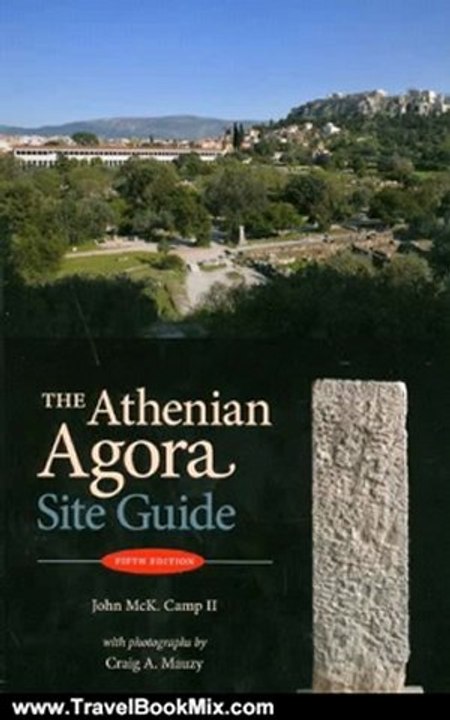 Travel Book Review: The Athenian Agora: Site Guide (Guides) by John McK. Camp II, Craig A. Mauzy