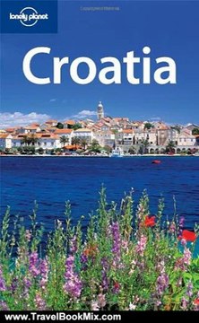 Travel Book Review: Lonely Planet Croatia (Country Guide) by Vesna Maric, William Gourlay, Anja Mutic
