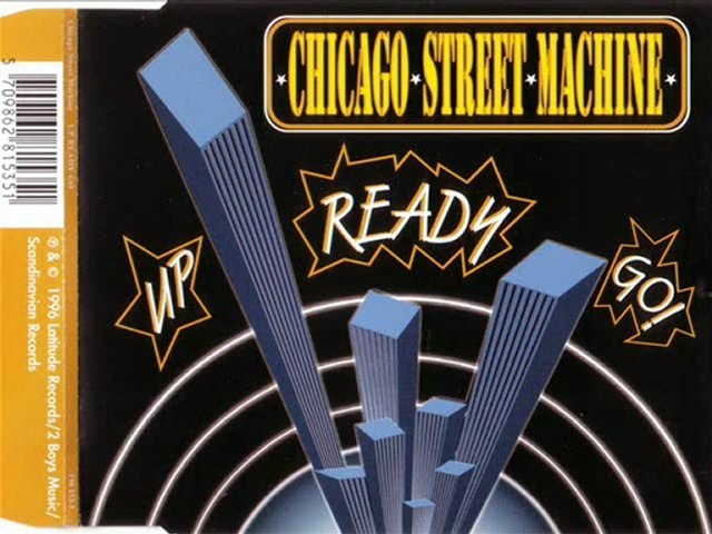CHICAGO STREET MACHINE - Up ready go! (boom boom club mix)
