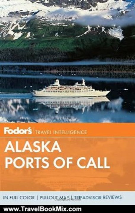 Travel Book Review: Fodor's Alaska Ports of Call (Full-color Travel Guide) by Fodor's