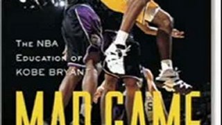Biography Book Review: Mad Game : The NBA Education of Kobe Bryant by Roland Lazenby