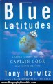 Biography Book Review: Blue Latitudes: Boldly Going Where Captain Cook Has Gone Before by Tony Horwitz