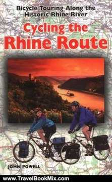 Travel Book Review: Cycling The Rhine Route: Bicycle Touring Along the Historic Rhine River by John Powell