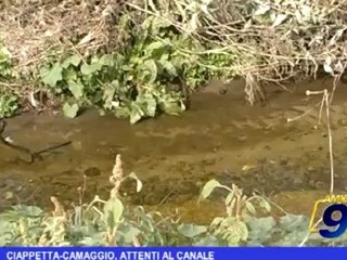 Ciappetta-Camaggio, attenti al canale