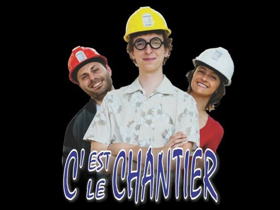 C'est le chantier : TEASER officiel