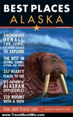 Travel Book Review: Best Places Alaska by Don Pitcher