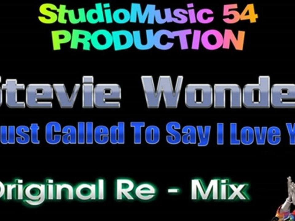 I Just Called To Say I Love You - Stevie Wonder (Original Re-Mix)