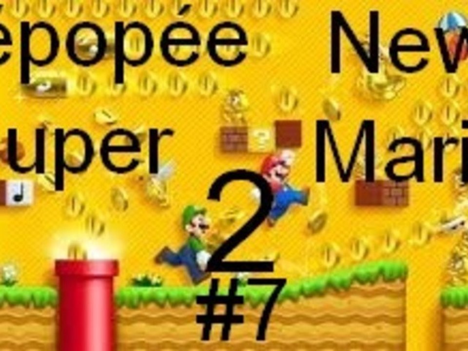 L'épopée New Super Mario Bros 2 : Ep.07