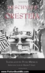 Fiction Book Review: Oresteia by AESCHYLUS, Peter Meineck, Helene P. Foley