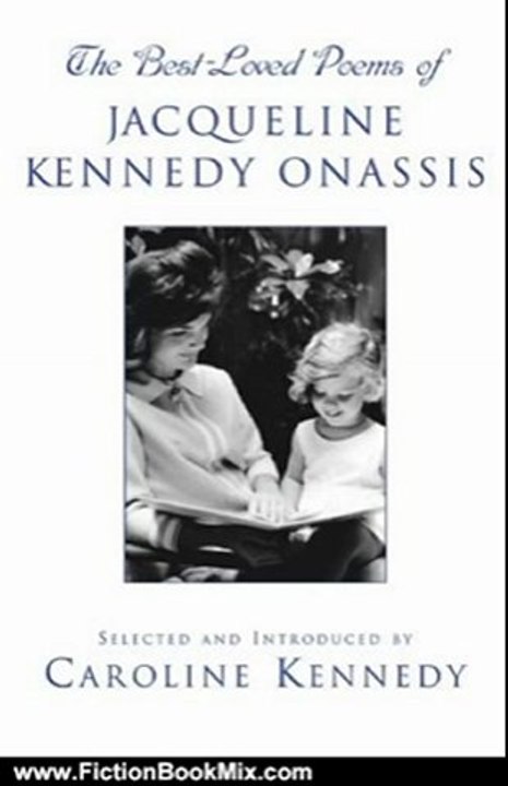 Fiction Book Review: The Best-Loved Poems of Jacqueline Kennedy Onassis by Caroline Kennedy