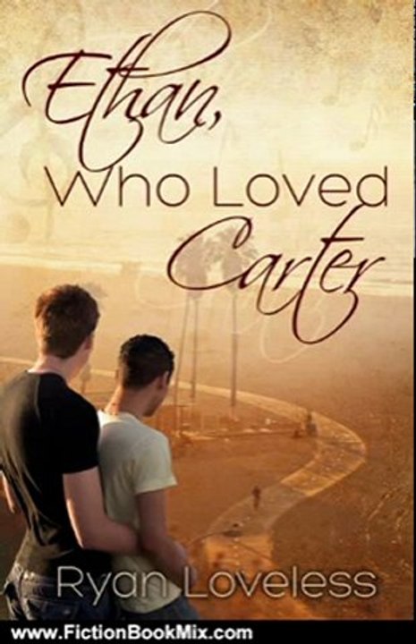 Fiction Book Review: Ethan, Who Loved Carter by Ryan Loveless