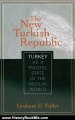 History Book Review: New Turkish Republic: Turkey As a Pivotal State in the Muslim World (Pivotal State Series) by Graham E. Fuller