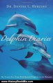 History Book Review: Dolphin Diaries: My 25 Years with Spotted Dolphins in the Bahamas by Denise L. Herzing