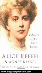 Biography Book Review: Alice Keppel & Agnes Keyser: Edward VII's Last Loves by Raymond Lamont-Brown