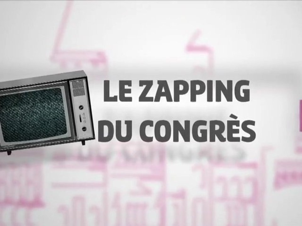 Le Zapping du congrès #4