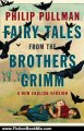 Fiction Book Review: Fairy Tales from the Brothers Grimm: A New English Version by Philip Pullman