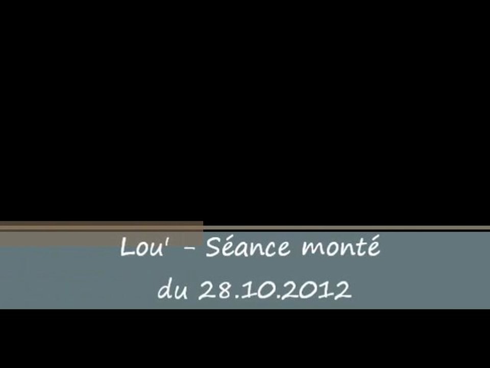 Lou' - Séance monté du 28.10.2012