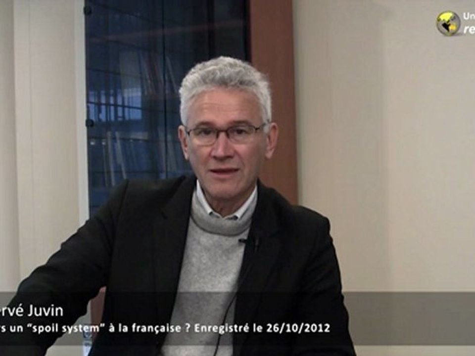 Hervé Juvin : vers un "spoil system" à la française ?