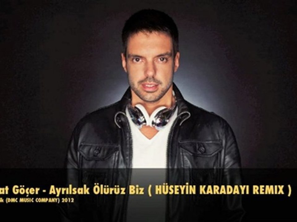 Ferhat Göçer Ayrılsak Ölürüz Biz (Hüseyin Karadayı Remix)