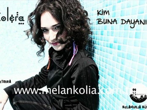 Kolera Kim Buna Dayanir 2012