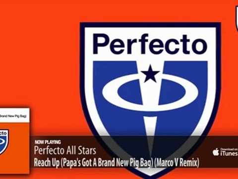 Perfecto All Stars - Reach Up (Papa's Got A Brand New Pig Bag) (Marco V Remix)
