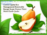 Crown Capital Eco Management Renewable Energy Scam: Human Thirst Makes Earth Quake