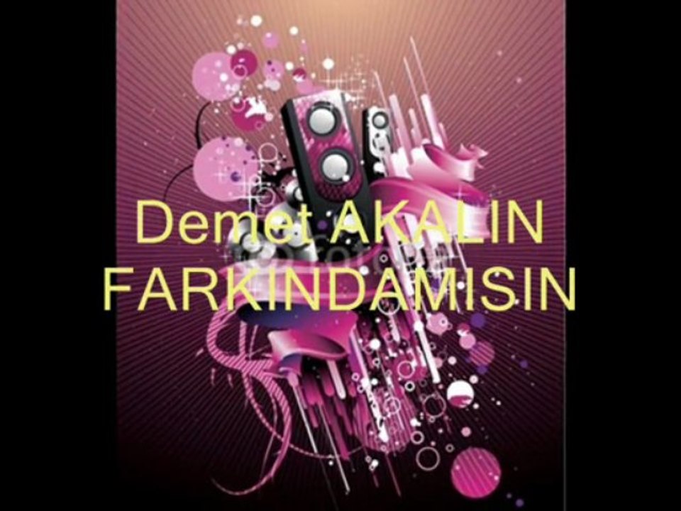 Demet AKALIN_Farkındamısın