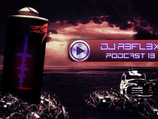 DJ R3FL3X - Podcast n°13