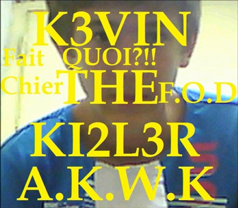 Kevin The Killer (A.K.W.K)-Fait Chier