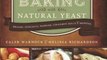 Food Book Review: The Art of Baking with Natural Yeast: Breads, Pancakes, Waffles, Cinnamon Rolls and Muffins by Caleb Warnock, Melissa Richardson