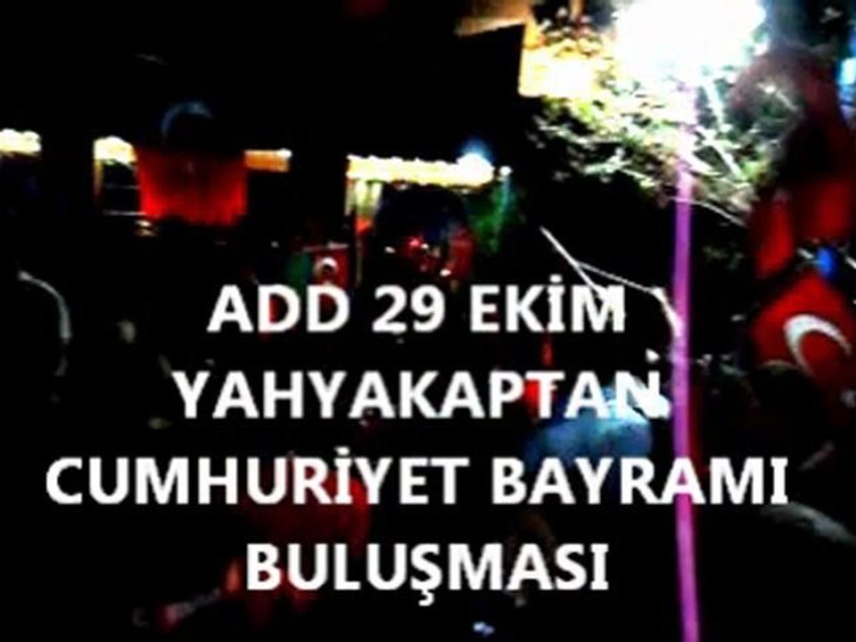 ADD YAHYA KAPTAN ŞUBESİ- 29 Ekim 2012 Yahya Kaptan ŞÖLENİ
