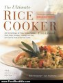 Food Book Review: The Ultimate Rice Cooker Cookbook - Rev: 250 No-Fail Recipes for Pilafs, Risottos, Polenta, Chilis, Soups, Porridges, Puddings, and More, fro by Beth Hensperger, Julie Kaufman