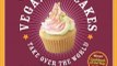Food Book Review: Vegan Cupcakes Take Over the World: 75 Dairy-Free Recipes for Cupcakes that Rule by Isa Chandra Moskowitz, Terry Hope Romero, Sara Quin