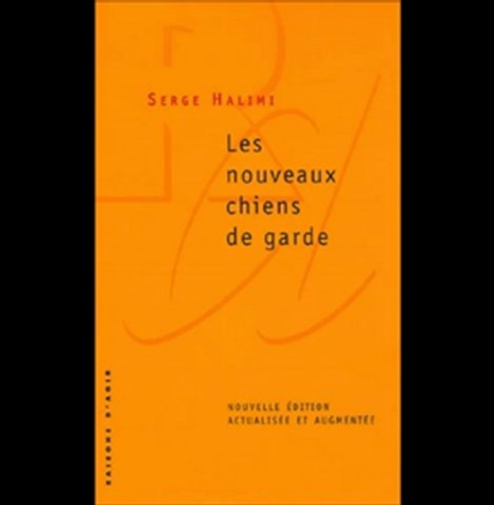 Les nouveaux chiens de garde par  Serge Halimi - médias français