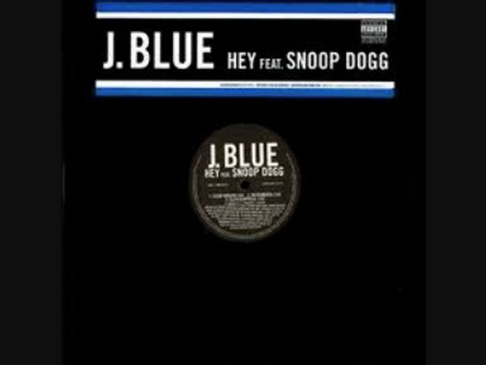 J. Blue Feat. Snoop Dogg - Hey (Dirty)