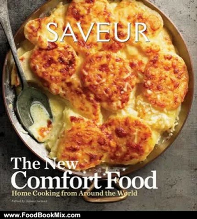 Food Book Review: Saveur: The New Comfort Food - Home Cooking from Around the World by James Oseland