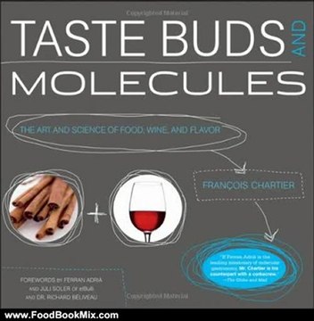Food Book Review: Taste Buds and Molecules: The Art and Science of Food, Wine, and Flavor by Francois Chartier